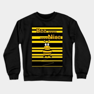 BEE Nice Funny Bee Crewneck Sweatshirt